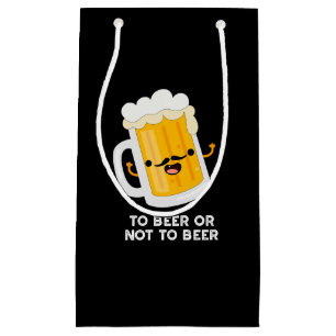 Bier oder nicht zu sonnigen trinken pun dunkel BG Kleine Geschenktüte