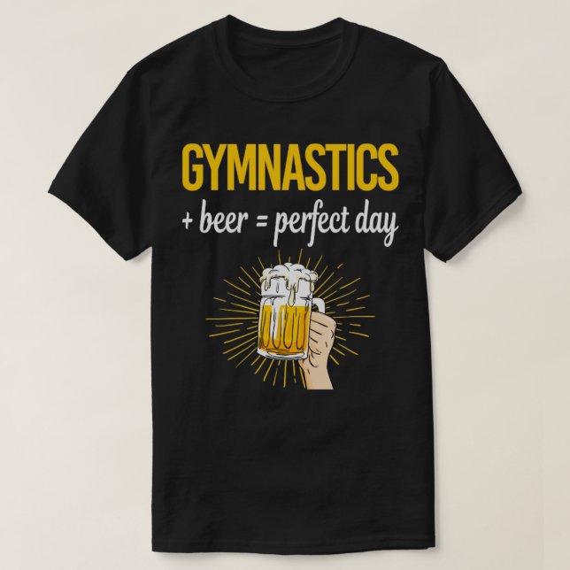 Bier Perfect Day Gymnastics Gymnast T-Shirt (Design vorne)