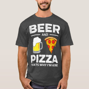 Bier & Pizza das ist, warum ich hier Funny Common T-Shirt