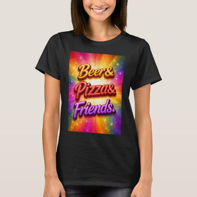 Bier Pizza Freunde T-Shirt (Vorderseite)