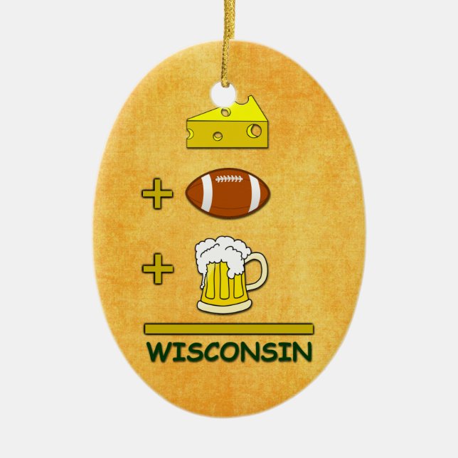 Bier plus Fußball plus Käse entspricht Wisconsin Keramikornament (Vorne)
