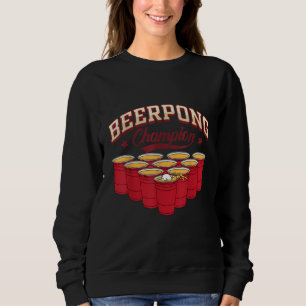 Bier Pong Champion  Bier Pong Spiele  Trinken Sweatshirt