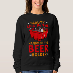Bier Pong Party Drink für Herren Bierhalter Sweatshirt