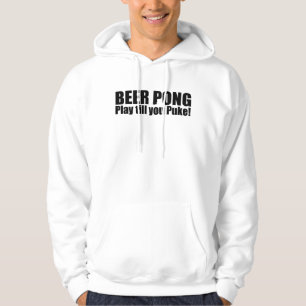 Bier Pong Spiel, bis Sie kotzen Hoodie