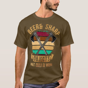 Bier Sharp Objekte, was schief gehen könnte Sharp T-Shirt