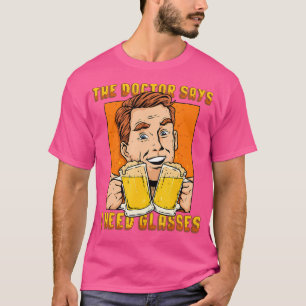 Bier-Shirt Der Arzt sagt, ich brauche Brille Beer T-Shirt