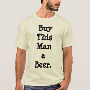 Bier-T-Shirts - Kauf diesem Mann ein Bier Natürlic T-Shirt