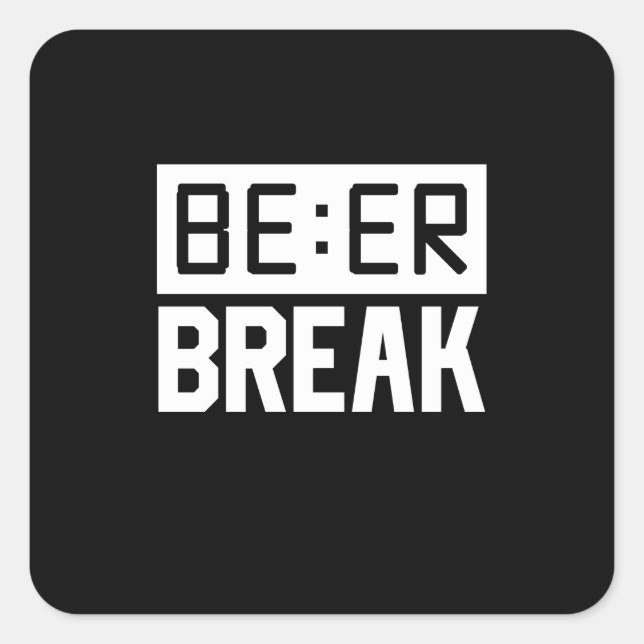 Bier Time Break Quadratischer Aufkleber (Vorderseite)