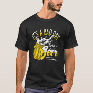 Bier trinken Es ist ein schlechter Tag, Bier zu tr T-Shirt