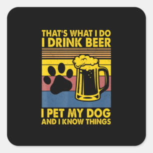 Bier trinken ich Bier Ich trinke meinen Hund zum G Quadratischer Aufkleber