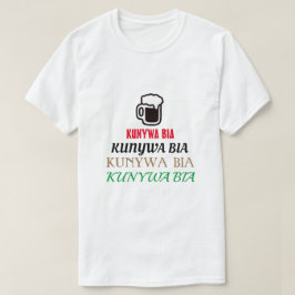 Bier trinken in Swahili (kunywa bia) T-Shirt