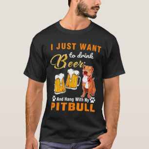 Bier trinken und mit meinem Pitbull abhängen T-Shirt