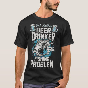 Bier-Trinker mit einem Fischereiproblem T-Shirt