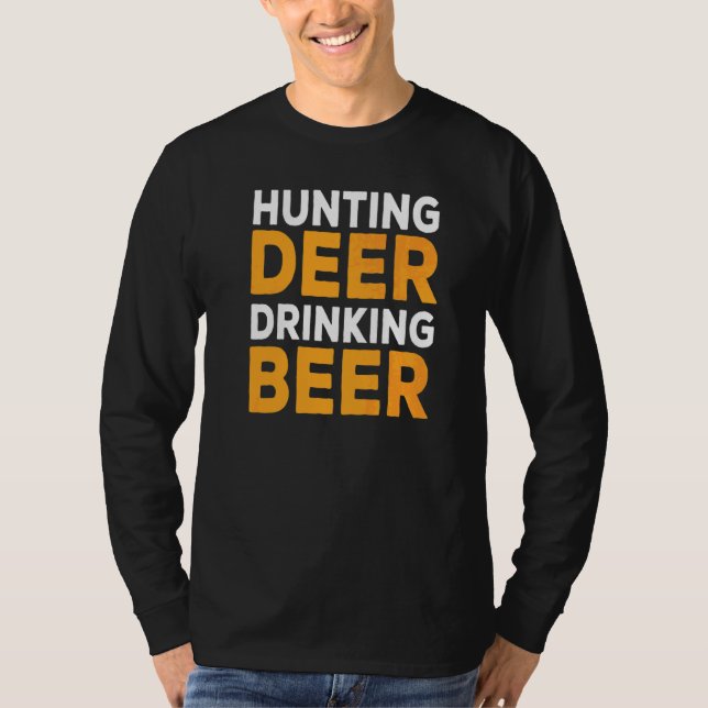 Bier trinkt Hirschjagd T-Shirt (Vorderseite)