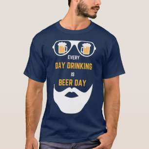 Bier und Bart und Brille Jeden Tag trinken ist B T-Shirt
