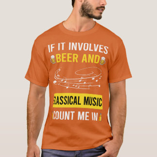 Bier und klassische Musik T-Shirt