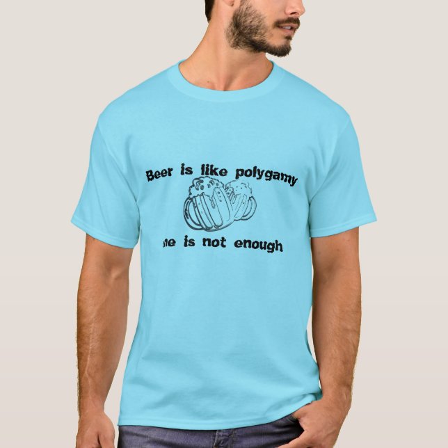 Bier und Polygamie T-Shirt (Vorderseite)