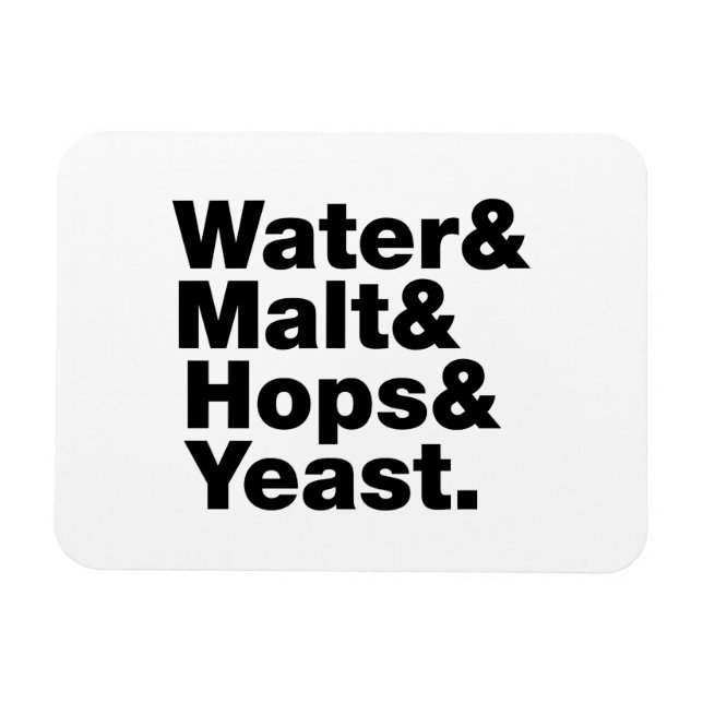Bier = Wasser & Malt & Hopfen & Hefe. Magnet (Horizontal)