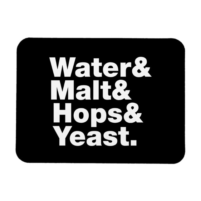 Bier = Wasser & Malt & Hopfen & Hefe. Magnet (Horizontal)