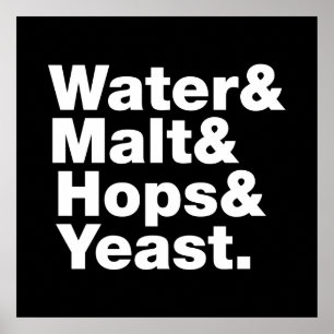 Bier = Wasser & Malt & Hopfen & Hefe. Poster