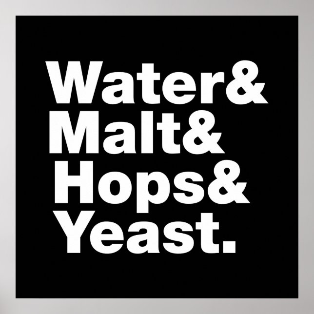 Bier = Wasser & Malt & Hopfen & Hefe. Poster (Vorne)