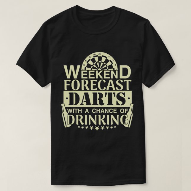 Bier Weekend Forecast Darts mit einer Chance zu tr T-Shirt (Design vorne)