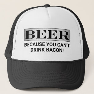 Bier, weil du kein Bacon trinken kannst! Kappe