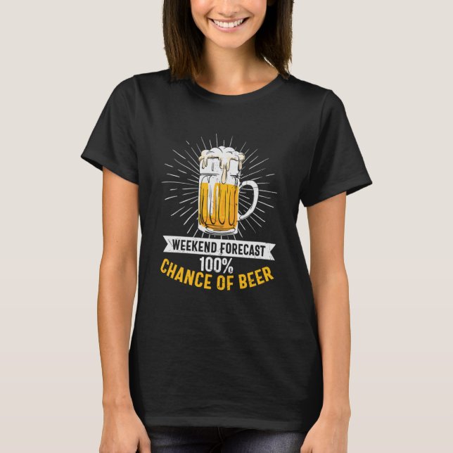Bier-Wochenprognose 100 Bier-Chance T-Shirt (Vorderseite)
