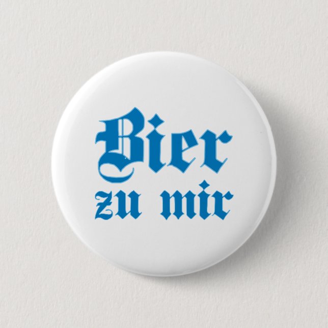 Bier zu mir bayrisch bayerisch Bayern bavarian Button (Vorderseite)