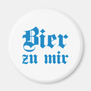 Bier zu mir bayrisch bayerisch Bayern bavarian Magnet
