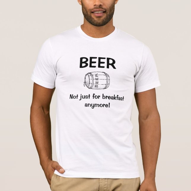 Bier zum Frühstück T-Shirt (Vorderseite)