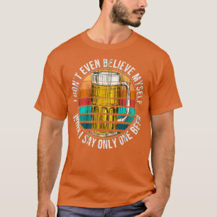 Bierbrauen Nur ein Bier Trinken Homebewing T T-Shirt