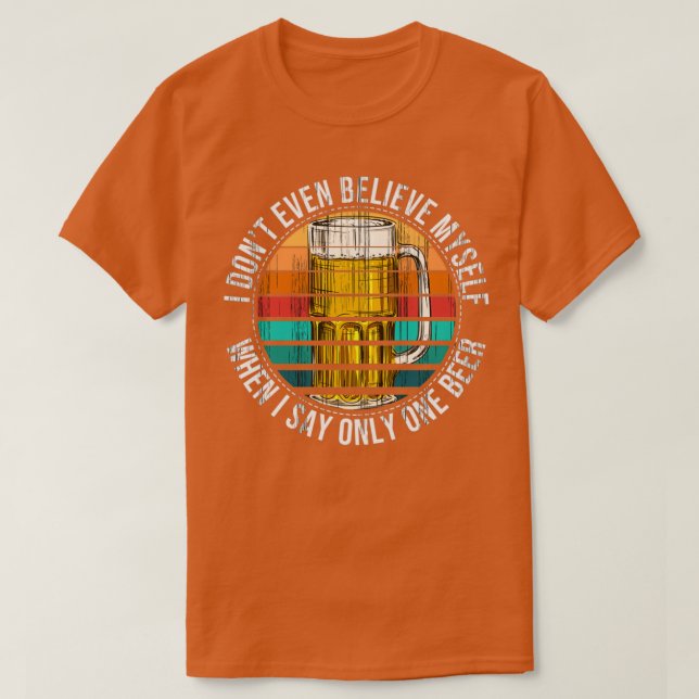 Bierbrauen nur ein Bier trinken zu Hause T-Shirt (Design vorne)