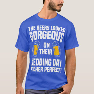 Biere sahen auf ihrem Hochzeitstag Pitcher wunders T-Shirt