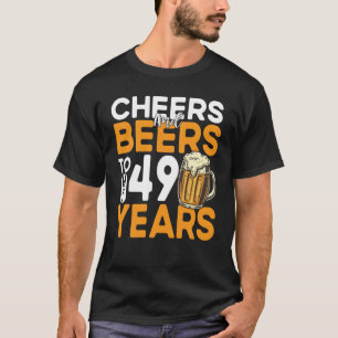 Biere und Beifall zu meinen 49 Jahren 49. Geburtst T-Shirt