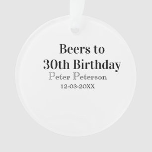 Biere zum 30. Geburtstag Name Datum Mann stilvollE Ornament