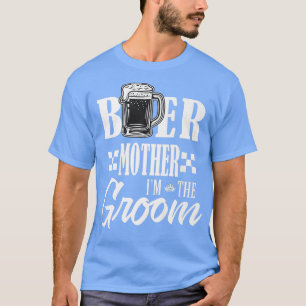 Biermutter im Groom Drink Beer Family Weddin T-Shirt