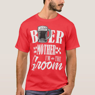 Biermutter im Groom Drink Beer Family Weddin T-Shirt