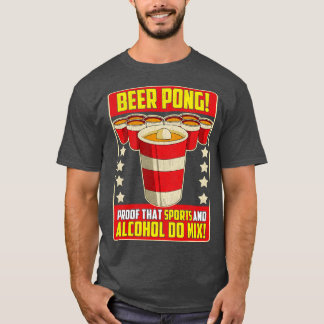 Bierpong beweist, dass Sport und Alkohol Mischen t T-Shirt