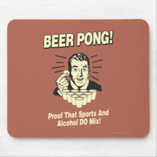 Bierpong: Proof Alcohol & Sports Mix Mousepad