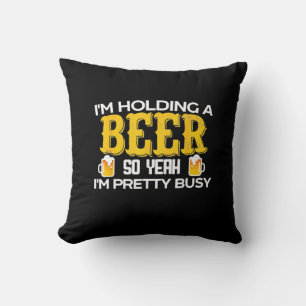 Biertrinker Ich halte ein Bier zum Geburtstag Kissen