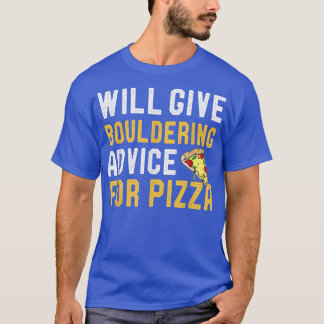 Bietet Boulderberatung für Pizza Funny Pizza T-Shirt
