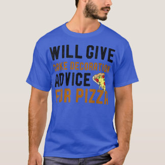 Bietet Cake Decoration Ratschläge für Pizza Funny  T-Shirt
