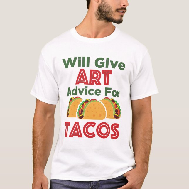 Bietet Kunstberatung für Tacos Artist Teacher T-Shirt (Vorderseite)