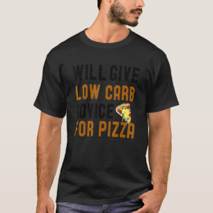 Bietet Low Carb Ratschläge für Pizza Diät Joke 1 T-Shirt