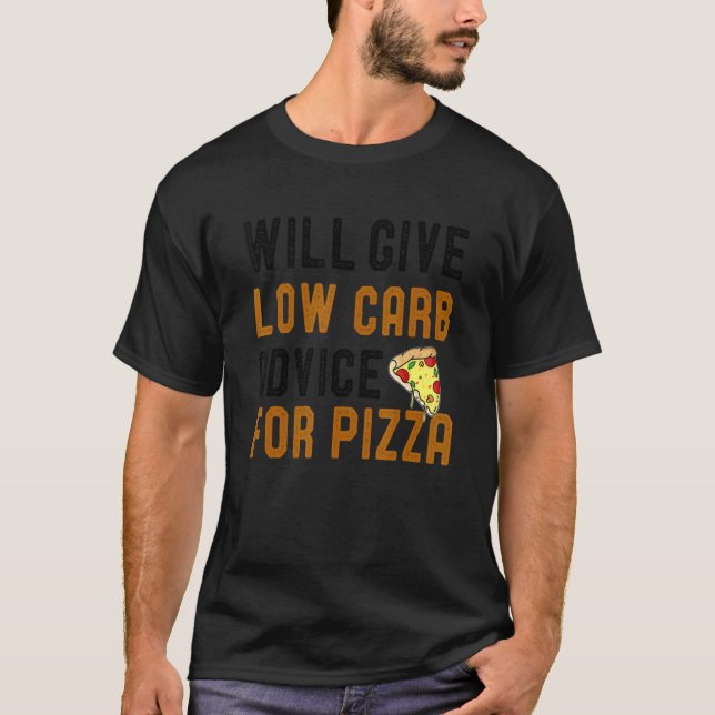 Bietet Low Carb Ratschläge für Pizza Diät Joke 1 T-Shirt (Vorderseite)
