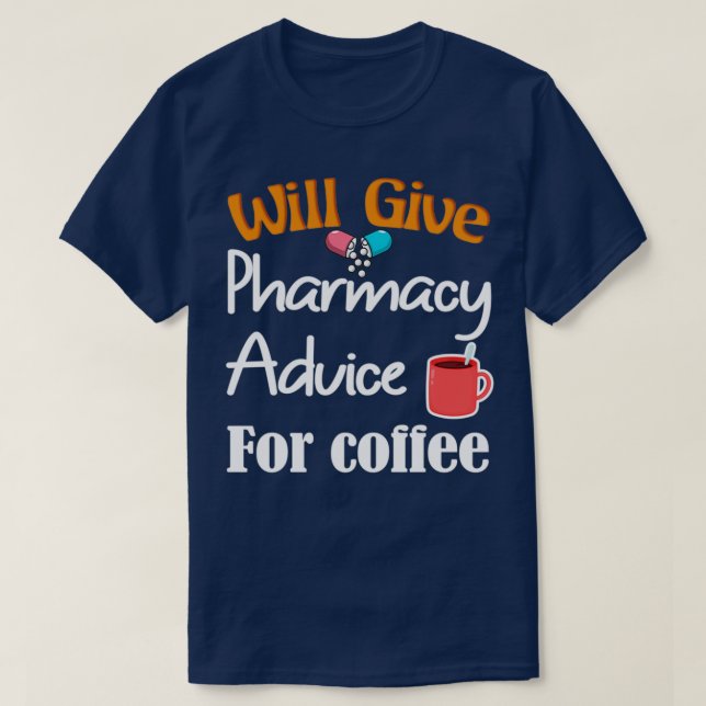 Bietet Pharmacy-Ratschläge für Kaffee Funny Pun Fo T-Shirt (Design vorne)