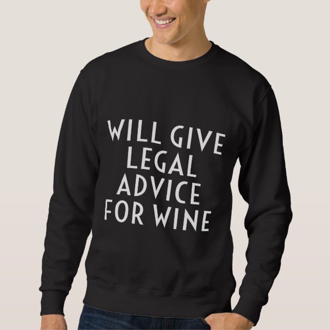 Bietet Rechtsberatung für Weinanwälte Sweatshirt (Vorderseite)