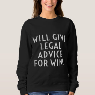 Bietet Rechtsberatung für Weinanwälte Sweatshirt