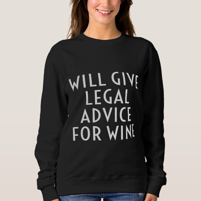 Bietet Rechtsberatung für Weinanwälte Sweatshirt (Vorderseite)
